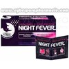 NIGHT FEVER Crazy night et fresh morning